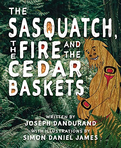 Beispielbild fr The Sasquatch, the Fire and the Cedar Baskets zum Verkauf von Better World Books