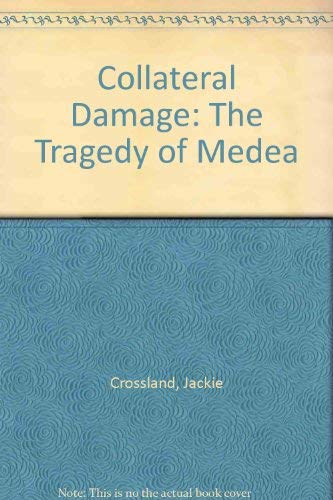 Stock image for Collateral Damage: The Tragedy of Medea for sale by ThriftBooks-Dallas
