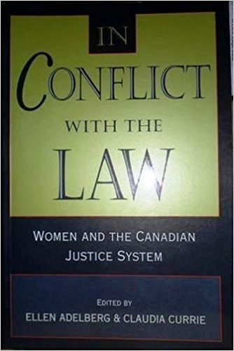 Stock image for In Conflict With the Law: Women and the Canadian Justice for sale by ! Turtle Creek Books  !