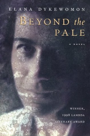 Stock image for Beyond the Pale by Elena Dykewomon for sale by St Vincent de Paul of Lane County