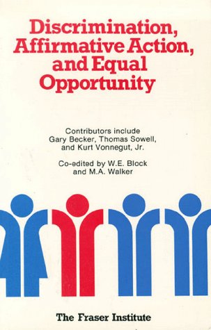 Discrimination, Affirmative Action, and Equal Opportunity (9780889750395) by Gary Becker; Thomas Sowell; Kurt Vonnegut Jr.