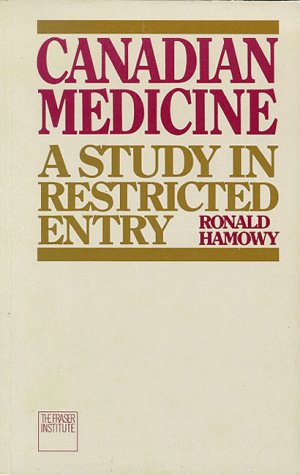 9780889750623: Canadian Medicine: A Study in Restricted Entry