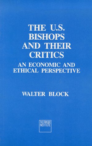 Beispielbild fr The U.S. Bishops and Their Critics: An Economic and Ethical Perspective zum Verkauf von Wonder Book