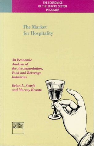 Imagen de archivo de Market for Hospitality: An Economic Analysis of the Accommodation, Food and Beverage Industries (Economics of the Service Sector in Canada) a la venta por Kennys Bookstore