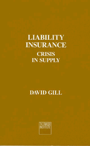 Liability Insurance: Crisis in Supply (9780889751002) by Gill, David