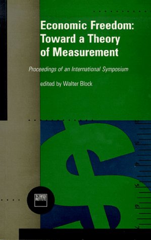 Stock image for Economic Freedom: Toward a Theory of Measurement, Proceedings of an International Symposium for sale by Manchester By The Book