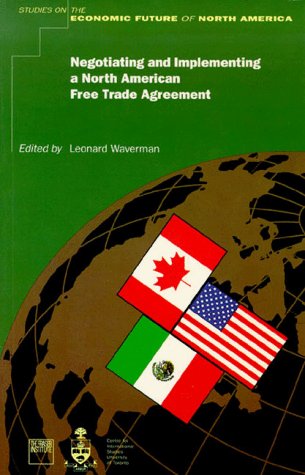 9780889751392: Negotiating and implementing a North American free trade agreement (Studies on the economic future of North America)