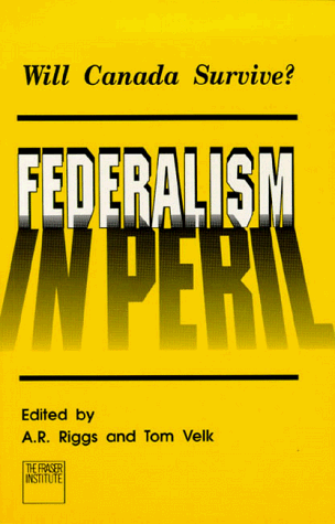 Imagen de archivo de Federalism in Peril : Will Canada Survive? a la venta por Better World Books: West