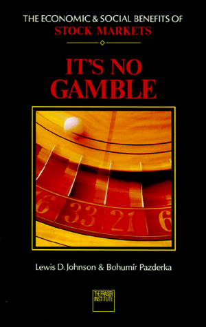 Stock image for It's No Gamble: The Economic & Social Benefits of Stock Markets for sale by Hourglass Books
