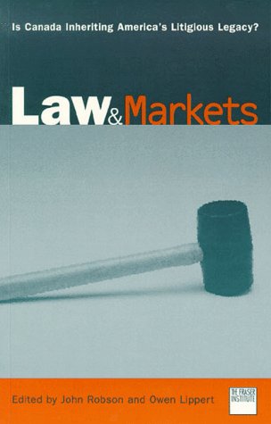 9780889751804: Law and markets: Is Canada inheriting America's litigious legacy?