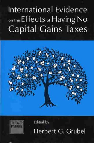 9780889751897: International Evidence on the Effects of Having No Capital Gains Taxes by Gru...