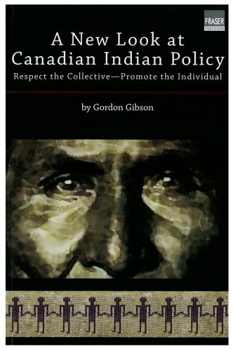 Imagen de archivo de A New Look at Canadian Indian Policy: Respect the Collective - Promote the Individual a la venta por Hourglass Books