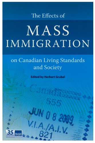 Stock image for The Effects of Mass Immigration on Canadian Living Standards and Socoiety for sale by Pistil Books Online, IOBA