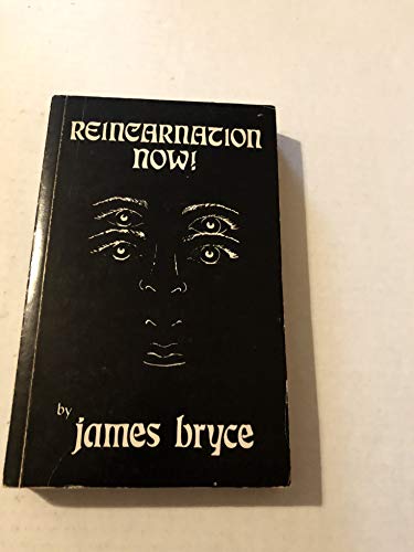 Reincarnation Now (9780889760455) by Bryce, James