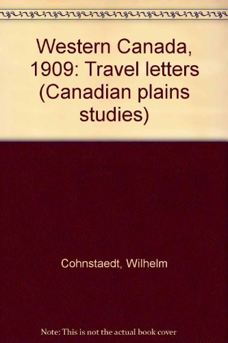 Imagen de archivo de Western Canada 1909; Travel Letters by Wilhelm Cohnstaedt a la venta por Books on the Web