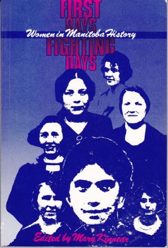 Stock image for First Days, Fighting Days : Women in Manitoba History for sale by G3 Books