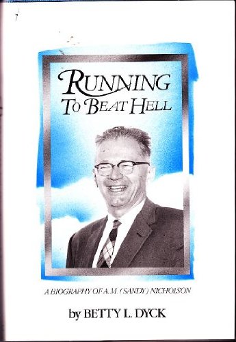Stock image for Running to Beat Hell: A Biography of A.M. (Sandy) Nicholson for sale by Comic World