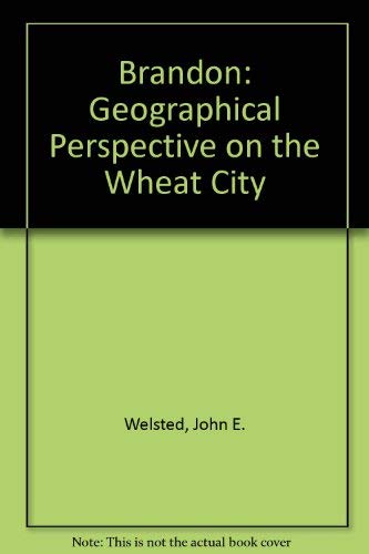 Stock image for BRANDON Geographical Perspectives on the Wheat City for sale by BISON BOOKS - ABAC/ILAB