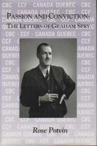 Stock image for Passion and Conviction: The Letters of Graham Spry for sale by Hourglass Books
