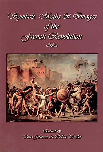 Stock image for Symbols, Myths and Images of the French Revolution: Essays in Honour of James A Leith for sale by HPB-Red