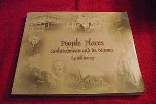 Stock image for People Places: Saskatchewan and Its Names for sale by HPB-Emerald
