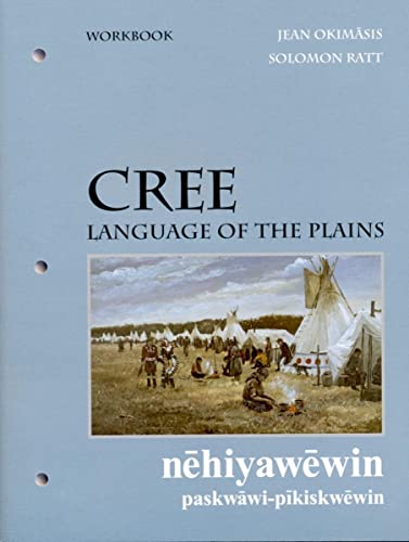 

Cree, Language of the Plains workbook (University of Regina Publications, 2)