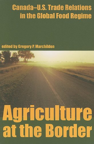 9780889771406: Agriculture at the Border: Canada-U.S. Trade Relations in the Global Food Regime