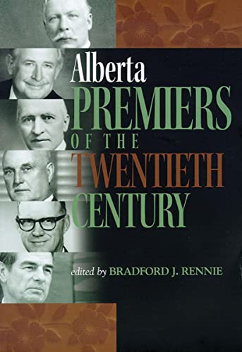 9780889771512: Alberta Premiers of the Twentieth Century