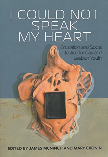 Beispielbild fr I Could Not Speak My Heart: Education and Social Justice for Gay and Lesbian Youth (University of Regina Publications(UR)) zum Verkauf von HPB-Red