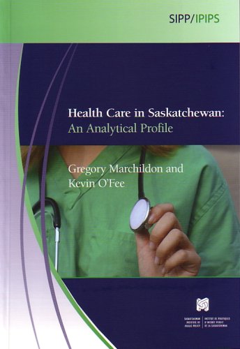 9780889772083: Health Care in Saskatchewan: An Analytical Profile: 04 (Saskatchewan Institute of Public Policy Series)