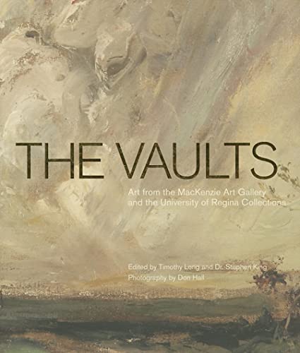 9780889772892: The Vaults: Art from the MacKenzie Art Gallery and the University of Regina Collections: 33 (Ur)