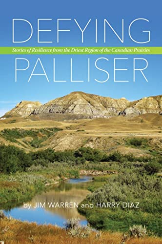 9780889772946: Defying Palliser: Stories of Resilience from the Driest Region of the Canadian Prairies (CPR)