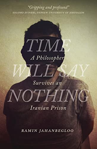 9780889773028: Time Will Say Nothing: A Philosopher Survives an Iranian Prison