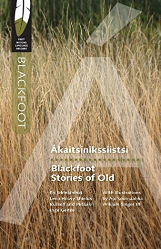 Stock image for Blackfoot Stories of Old (First Nations Language Readers, 1) for sale by Russell Books