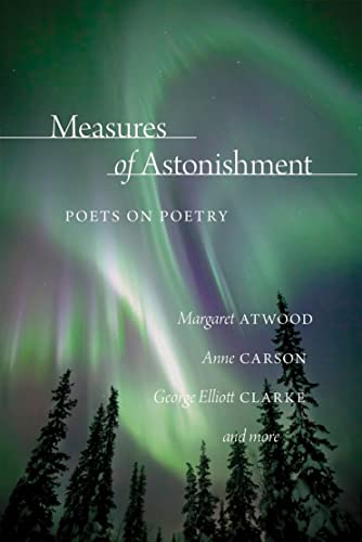 Stock image for Measures of Astonishment Poets on Poetry for sale by B-Line Books
