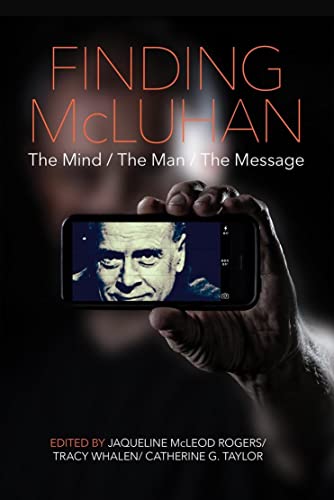 9780889773745: Finding McLuhan: The Mind / The Man / The Message