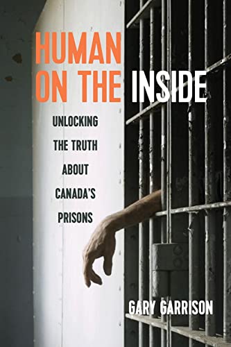 Stock image for Human on the Inside : Unlocking the Truth about Canada's Prisons for sale by Better World Books