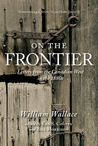 Stock image for On the Frontier Letters from the Canadian West in the 1880s for sale by Michener & Rutledge Booksellers, Inc.