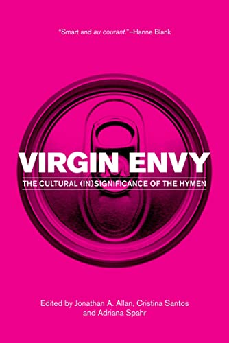 Imagen de archivo de Virgin Envy: The Cultural (In)Significance of the Hymen (The Exquisite Corpse) a la venta por SecondSale