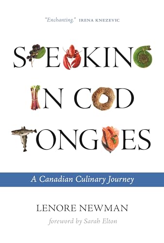 Stock image for Speaking in Cod Tongues : A Canadian Culinary Journey for sale by Better World Books: West