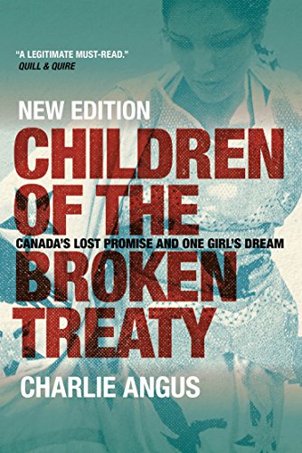 Imagen de archivo de Children of the Broken Treaty: Canadas Lost Promise and One Girls Dream a la venta por Zoom Books Company