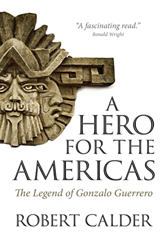 Beispielbild fr A Hero for the Americas : The Legend of Gonzalo Guerrero zum Verkauf von Better World Books