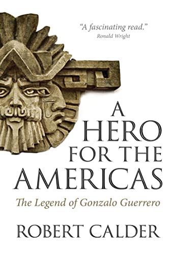 Imagen de archivo de A Hero for the Americas : The Legend of Gonzalo Guerrero a la venta por Better World Books: West