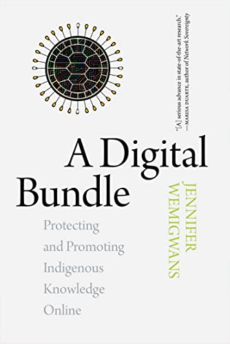 Stock image for A Digital Bundle: Protecting and Promoting Indigenous Knowledge Online for sale by Zoom Books Company