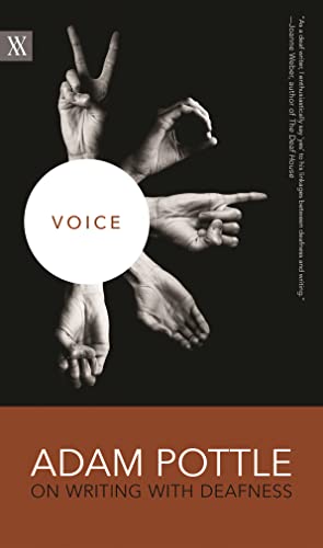 Stock image for Voice: Adam Pottle on Writing with Deafness (Writers on Writing) for sale by SecondSale