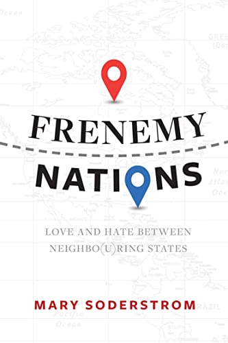 Beispielbild fr Frenemy Nations: Love and Hate Between Neighbo(u)ring States zum Verkauf von Lucky's Textbooks