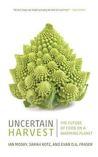 Stock image for Uncertain Harvest: The Future of Food on a Warming Planet: 2 (Digestions) for sale by Revaluation Books