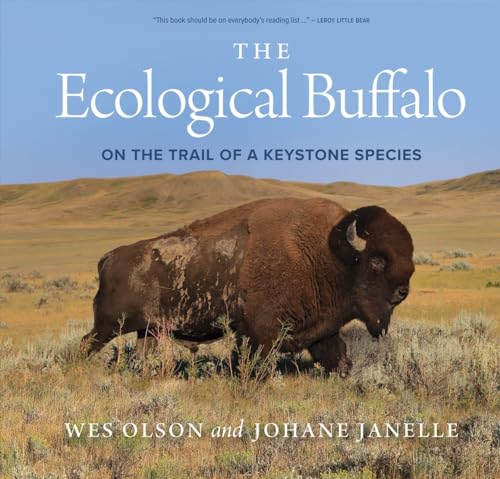 Imagen de archivo de The Ecological Buffalo: On the Trail of a Keystone Species a la venta por Magers and Quinn Booksellers