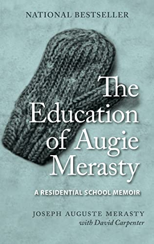 Stock image for The Education of Augie Merasty: A Residential School Memoir - New Edition (The Regina Collection, 16) for sale by BooksRun