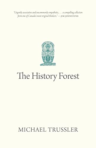 Imagen de archivo de The History Forest (Oskana Poetry & Poetics, 11) a la venta por Housing Works Online Bookstore